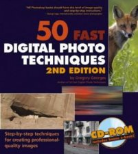 50 Fast Digital Photo Techniques  With CDROM  2 Ed