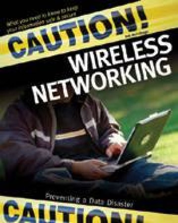 Caution! Wireless Networking by Jack McCullough