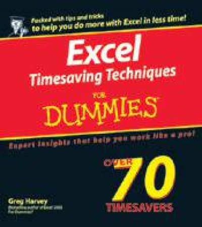 Excel Timesaving Techniques For Dummies by Greg Harvey