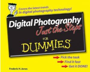 Digital Photography Just The Steps For Dummies by Frederic Jones