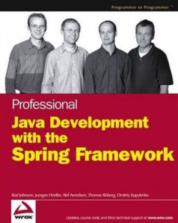 Professional Java Development With The Spring Framework by Various