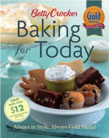 Betty Crocker Baking For Today by Crocker