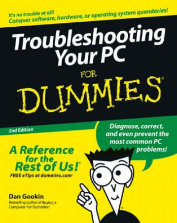 Troubleshooting Your PC For Dummies by Dan Gookin