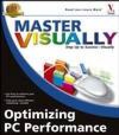 Master Visually: Optimizing PC Performance by Joe Kraynak