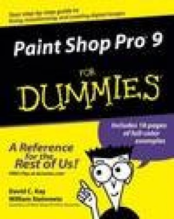 Paint Shop Pro 9 For Dummies by David C Kay