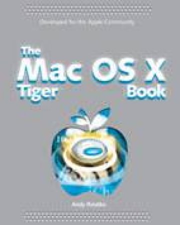 The Mac OS X Tiger Book by Ihnatko