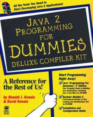 Java 2 Programming For Dummies Deluxe Compiler Kit by Donald Koosis & David Koosis