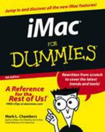 iMac For Dummies - 4 Ed by Mark Chambers