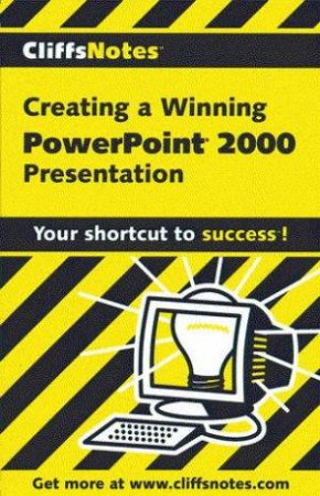 Cliffs Notes: Creating A Winning PowerPoint 2000 Presentation by Grace Jasmine