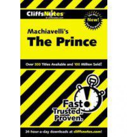 Cliffs Notes On Machiavelli's The Prince by Stacy Magedanz