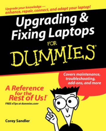 Upgrading & Fixing Laptops For Dummies by Corey Sandler