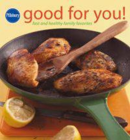 Pillsbury Good For You! Fast A by Pillsbury Edtrs