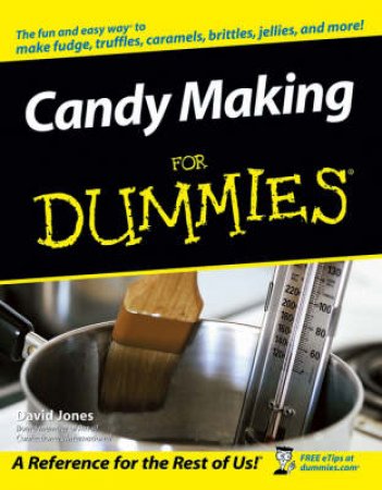 Candy Making For Dummies by Jones