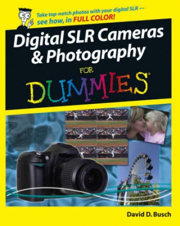 Digital SLR Cameras & Photography For Dummies by Busch