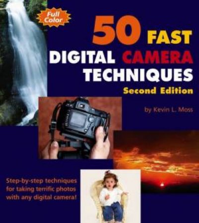 50 Fast Digital Camera Techniques With Photoshop Elements 3 - 2 Ed by Gregory Georges & Kevin L. Moss