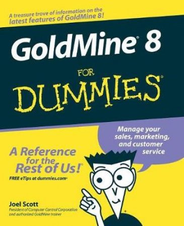 Goldmine 8 For Dummies by Joel Scott