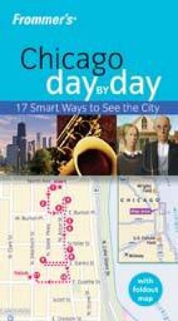 Frommer's Chicago Day By Day 1 by Tiebert