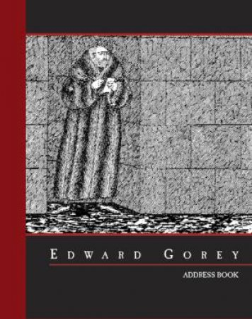 Edward Gorey Deluxe Address Book by Edward Gorey