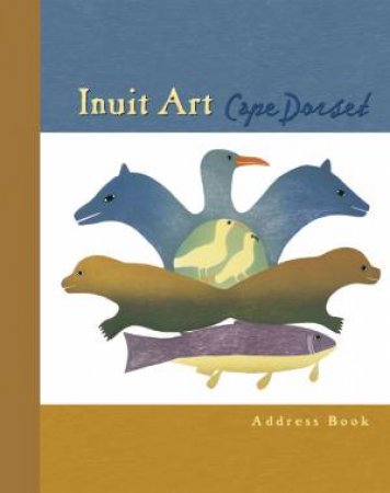 Inuit Art: Cape Dorset Deluxe Address Book by Various