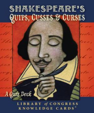 Shakespeare?S Quips, Cusses  &  Curses Knowledge Cards by Various