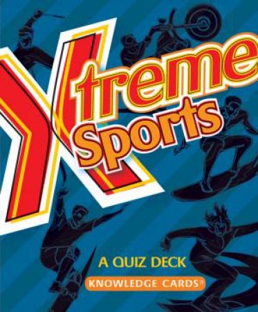 Xtreme Sports Knowledge Cards by Various