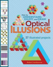 How To Understand Enjoy And Draw Optical Illusions