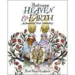 Between Heaven and Earth An Illuminated Torah Commentary