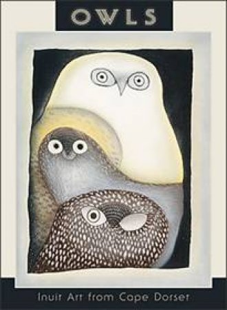 Owls Boxed Notecards (0574): Inuit Art from Cape Dorset by Various