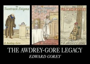 The Awdrey-Gore Legacy by Edward Gorey