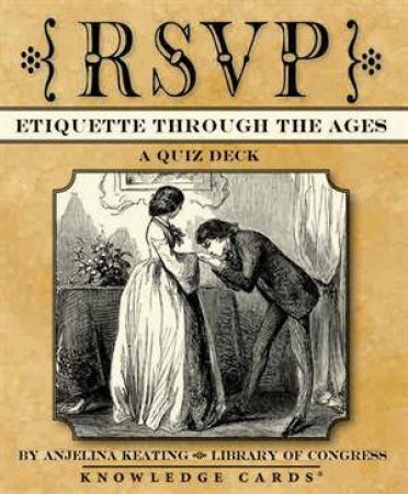 RSVP: Etiquette Through the Ages Knowledge Cards Deck by Anjelina Keating