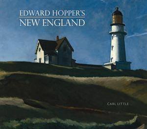 Edward Hopper's New England, revised edition by Carl Little