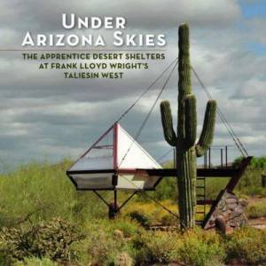 Under Arizona Skies: The Apprentice Desert Shelters at Frank Lloy by Pfeiffer Brooks & Sidy