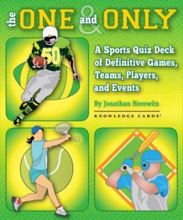 The One And Only: A Sports Quiz Deck: Knowledge Cards by Jonathan Horowitz