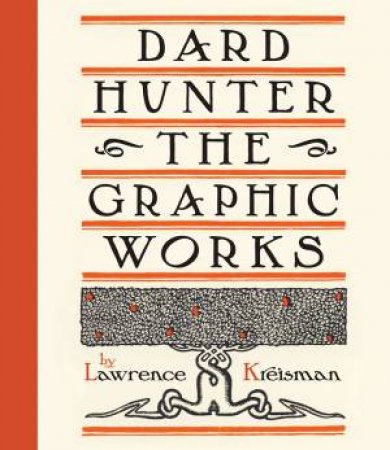 Dard Hunter: The Graphic Works by Lawrence Kreisman