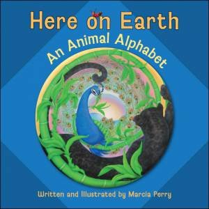 Here on Earth : An Animal Alphabet by Marcia Perry