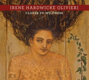 Irene Hardwicke Olivieri: Closer to Wildness by C; Olivieri, Iren Little