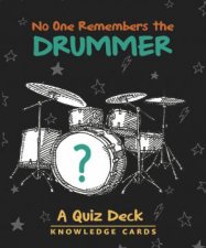 No One Remembers The Drummer Quiz Deck