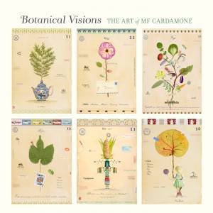 Botanical Visions: The Art Of Mf Cardamone by Julie Sasse