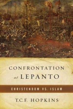 Confrontation At Lepanto by T C F Hopkins