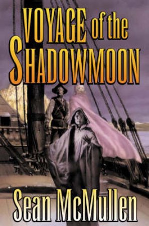 Voyage Of The Shadowmoon by Sean McMullen