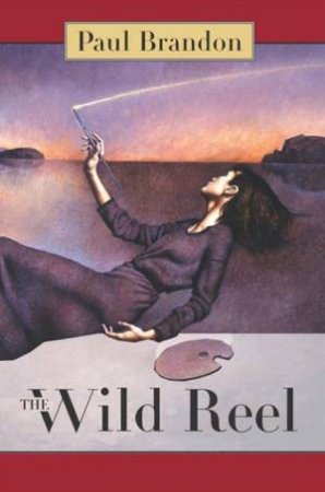 The Wild Reel by Paul Brandon