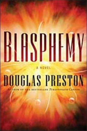 Blasphemy by Douglas Preston