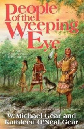 People of the Weeping Eye by Kathleen O'Neal Gear & W Michael Gear