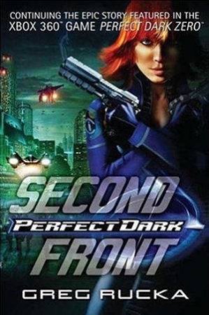 Perfect Dark: Second Front by Greg Rucka