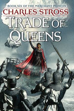 Trade of Queens 6 by Charles Stross