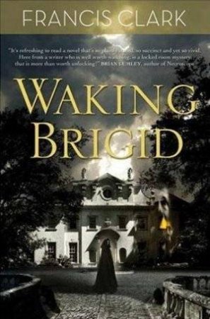 Waking Brigid by Francis Clark