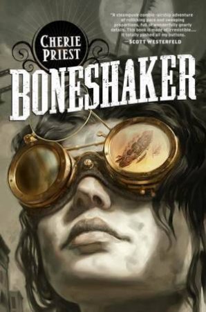 Boneshaker by Cherie Priest