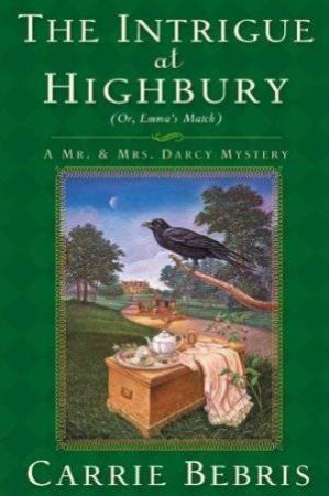 Intrigue at Highbury by Carrie Bebris