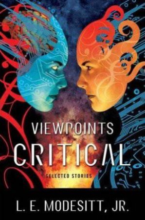 Viewpoints Critical: Selected Stories by L E Modesitt Jr