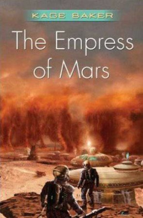 The Empress of Mars by Kage Baker